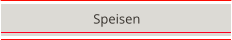 Speisen